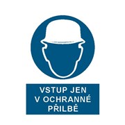 Tabulka - Vstup jen v ochranné přilbě! A4 plast