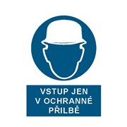 Tabulka - Vstup jen v ochranné přilbě! A4 plast